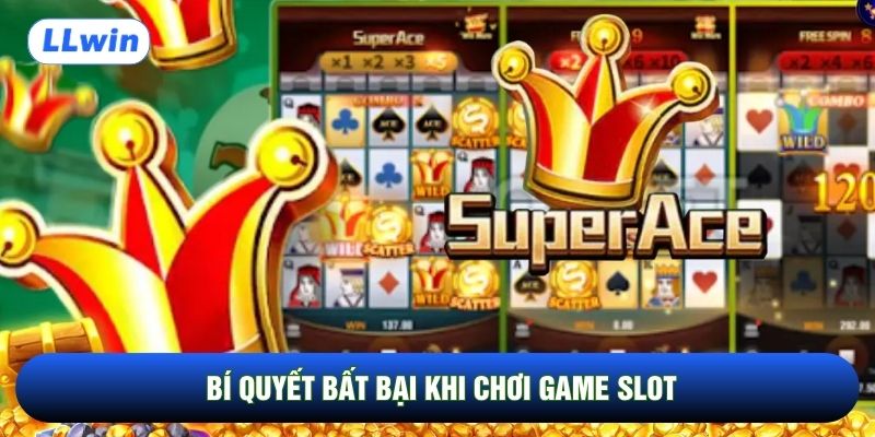 Bí quyết bất bại khi chơi game slot