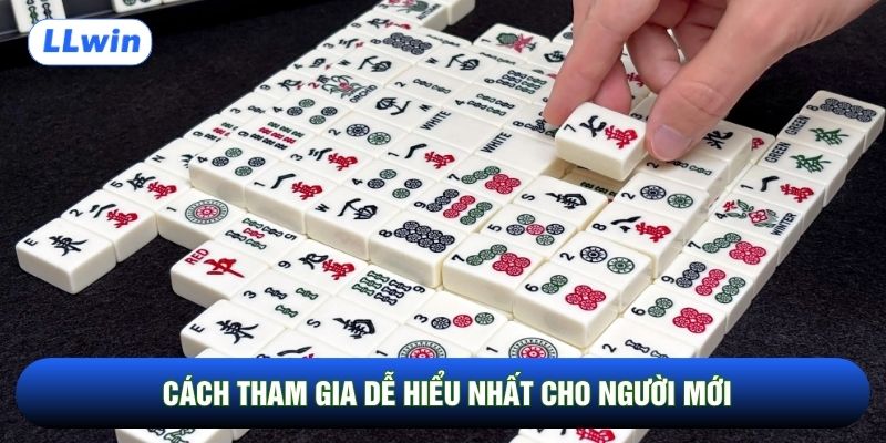 Cách tham gia dễ hiểu nhất cho người mới