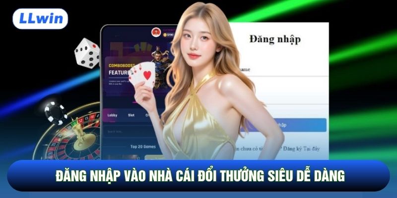 Đăng nhập vào nhà cái đổi thưởng siêu dễ dàng