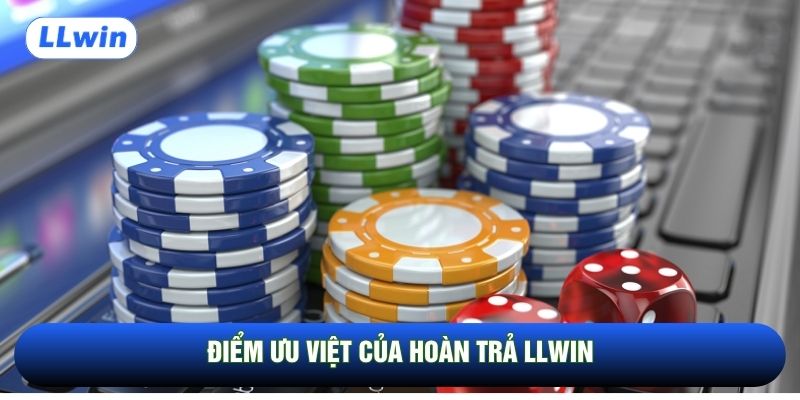 Điểm ưu việt của hoàn trả LLwin