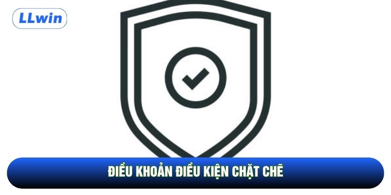 Điều khoản điều kiện chặt chẽ