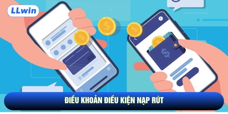 Điều khoản điều kiện nạp rút