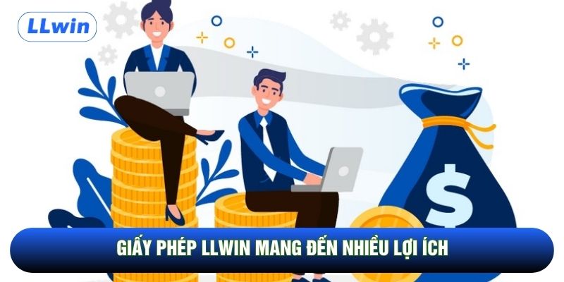 Giấy phép LLwin mang đến nhiều lợi ích
