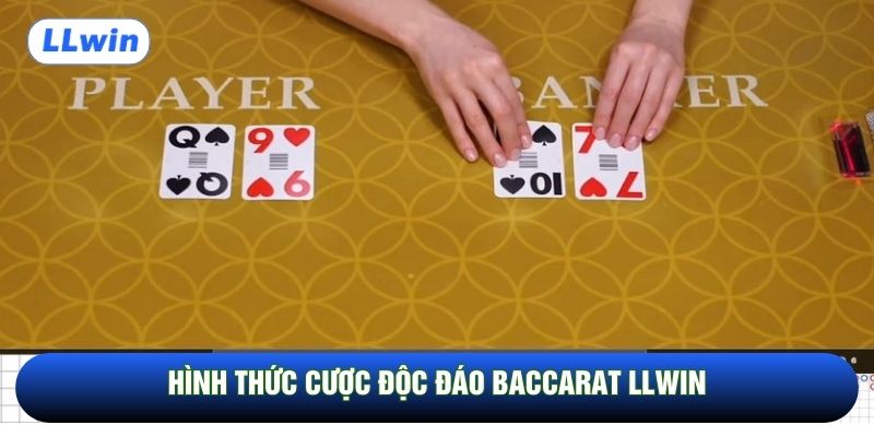 Hình thức cược độc đáo baccarat LLwin