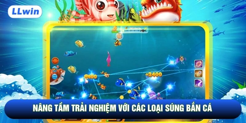 Nâng tầm trải nghiệm với các loại súng bắn cá