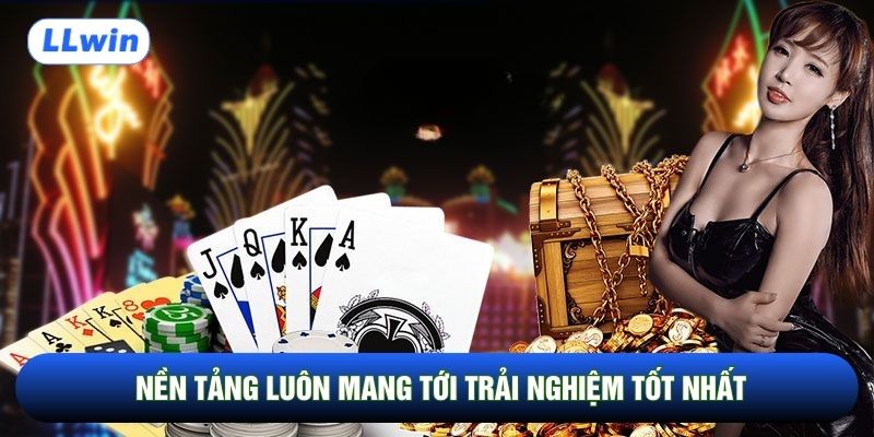 Nền tảng luôn mang tới trải nghiệm tốt nhất