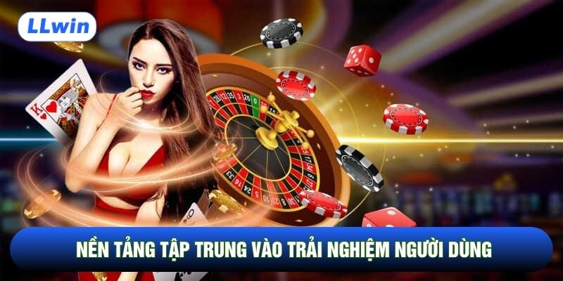 Nền tảng tập trung vào trải nghiệm người dùng