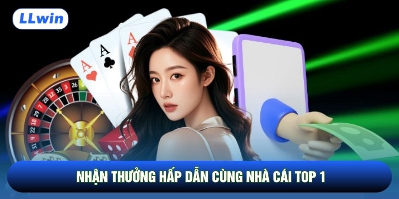 Nhận thưởng hấp dẫn cùng nhà cái top 1