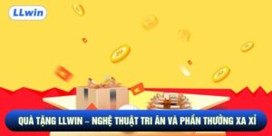 Quà Tặng Llwin – Nghệ Thuật Tri Ân Và Phần Thưởng Xa Xỉ