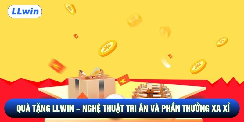 Quà Tặng Llwin – Nghệ Thuật Tri Ân Và Phần Thưởng Xa Xỉ