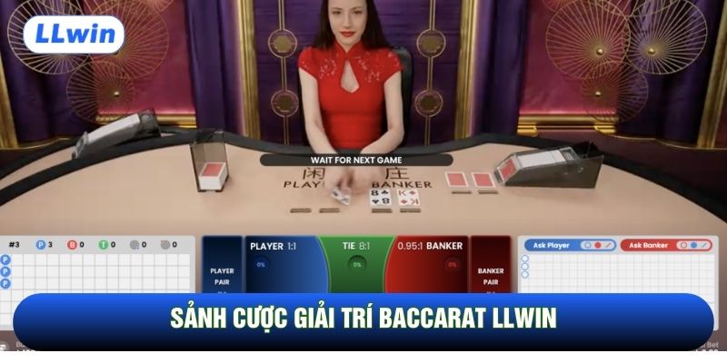 Sảnh cược giải trí baccarat LLwin