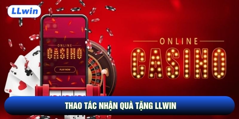 Thao tác nhận quà tặng LLwin