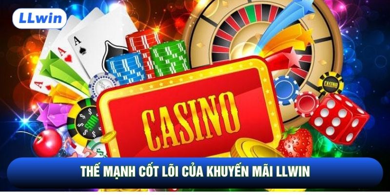 Thế mạnh cốt lõi của khuyến mãi LLwin