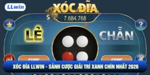 Xóc Đĩa LLwin - Sảnh Cược Giải Trí Xanh Chín Nhất 2026
